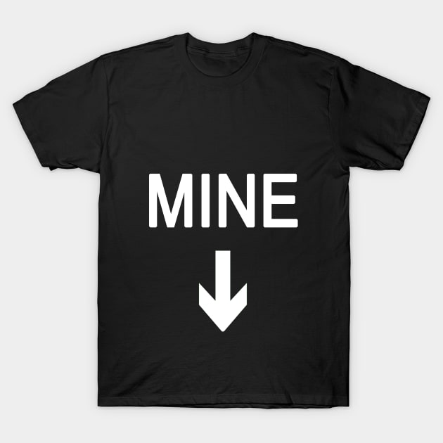 MINE tshirt with arrow T-Shirt by Scarebaby